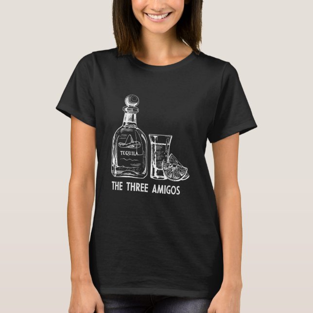 Camiseta The Three Amigos Mexican Alcoholic Tequila Drinker (Frente)