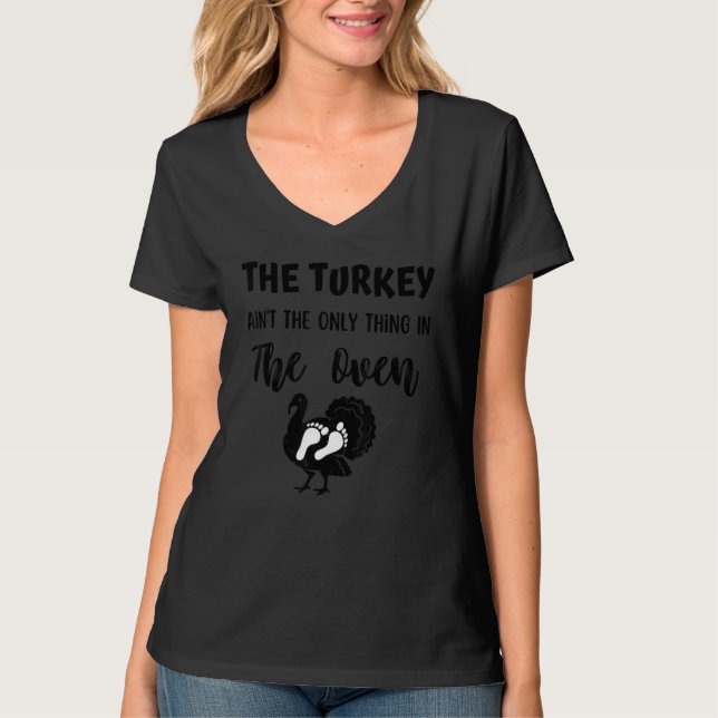 Camiseta The Turkey Ain't The Only Thing In The Oven Thanks (Frente)