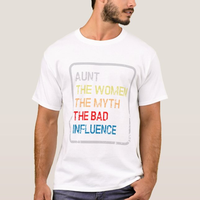 Camiseta The women the myth the bad influence, (Frente)