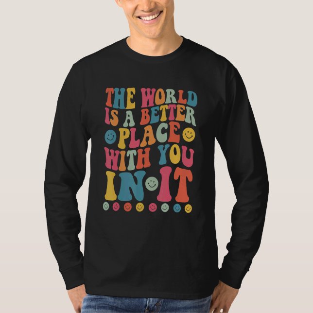 Camiseta The World Is A Better Place With You In It Positiv (Frente)