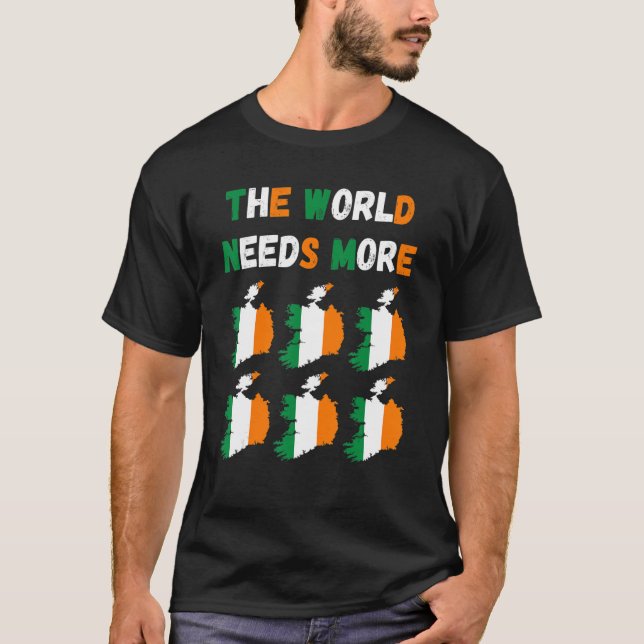 Camiseta The World Needs More Ireland Irish (Frente)