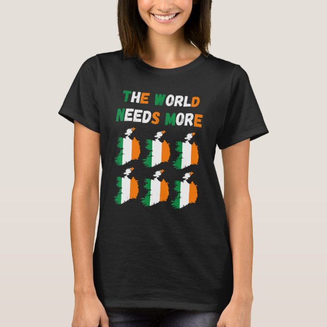 Camiseta The World Needs More Ireland Irish (Frente)