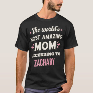 Camiseta The World's Most Amazing Mom According To Zachary