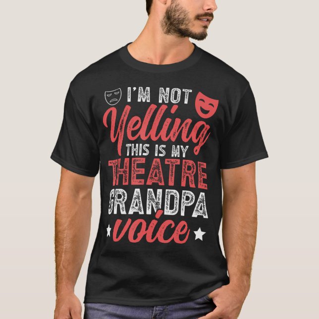 Camiseta Theatre Grandpa Voice Theatre Actor Grandpa Theate (Frente)