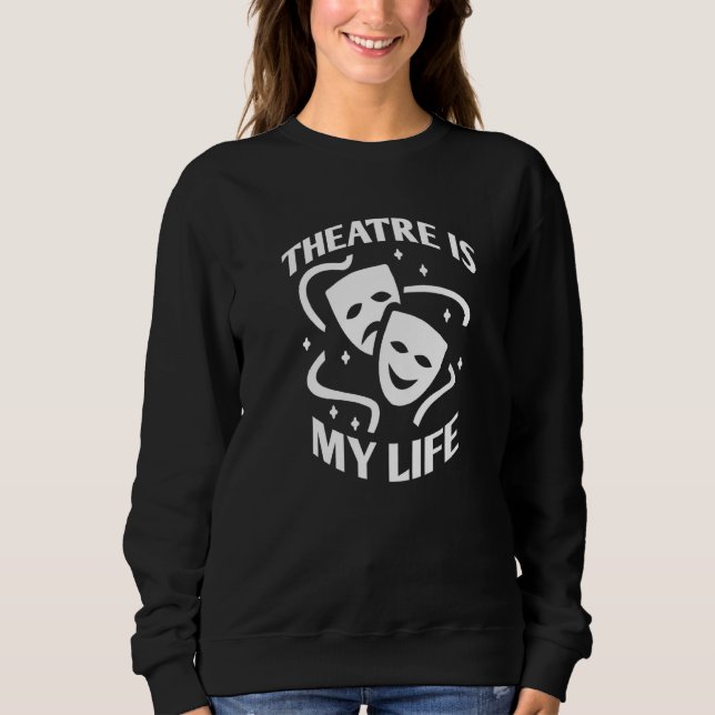 Camiseta Theatre Is My Life, Funny Saying Quote For Theatre (Frente)