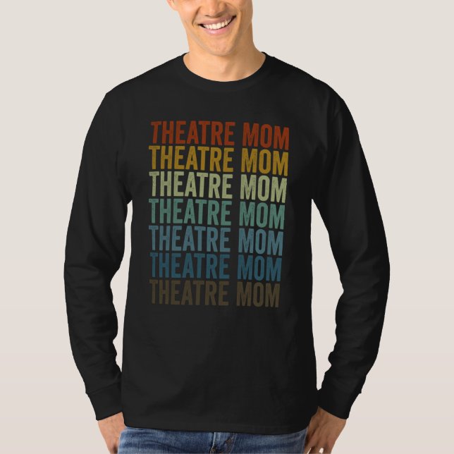 Camiseta Theatre Mom Theater Theater Artist Theater Mom (Frente)