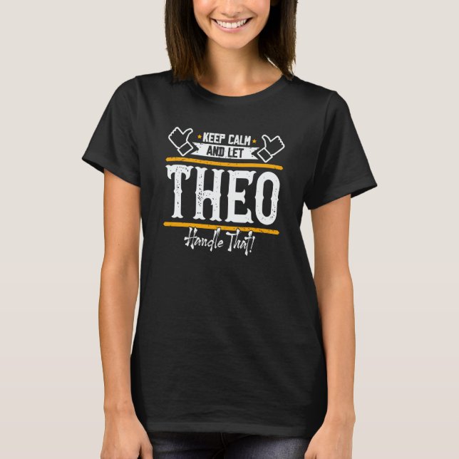 Camiseta Theo Keep Calm and let Theo handle that (Frente)