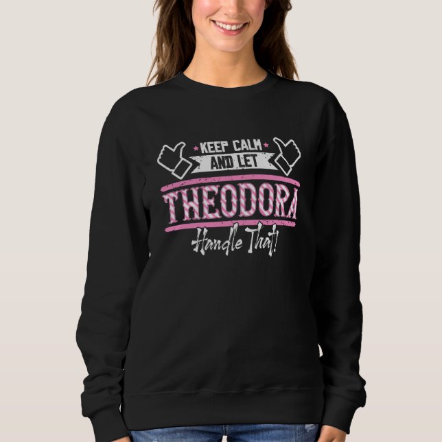 Camiseta Theodora Keep Calm and let Theodora Handle that (Frente)