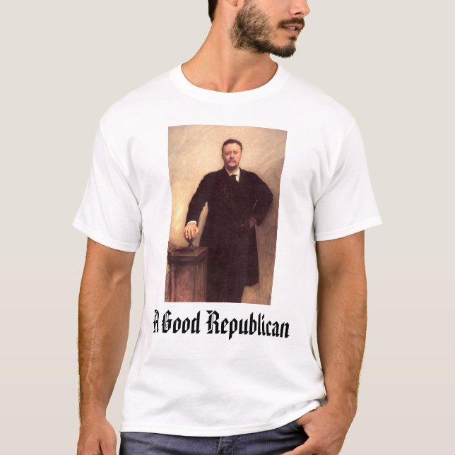 Camiseta Theodore Roosevelt, um bom republicano (Frente)