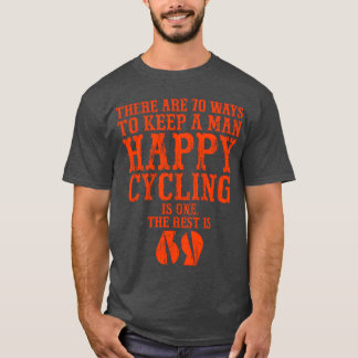 Camiseta There are 70 ways to keep a man happy Cycling is o