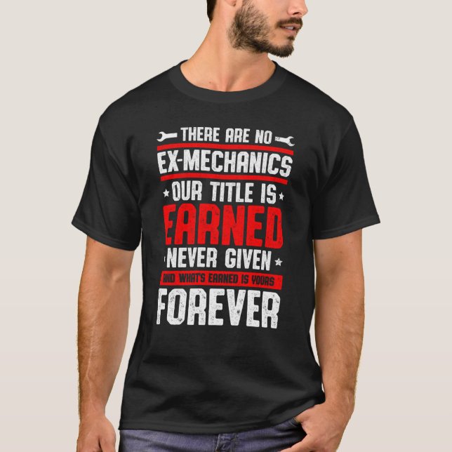 Camiseta There Are No Ex Mechanics Our Title Is Earned Car  (Frente)
