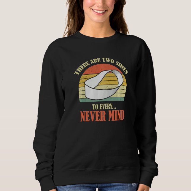 Camiseta There Are Two Sides Every Never Mind Cool Saying P (Frente)