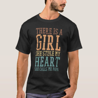 Camiseta There Is A Girl She Stole My Heart She Calls Me Pa