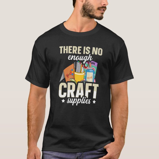 Camiseta There is no enough craft supplies Quote for a Card (Frente)