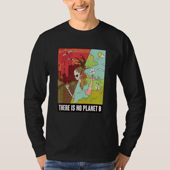 Camiseta There Is No Planet B   Earth Day   Global Warming (Frente)