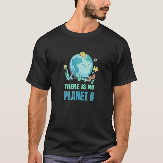 Camiseta There Is No Planet B Nature Environment Planet Ear (Frente)