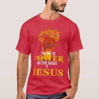 Camiseta There Is Power In The Name Of Jesus
