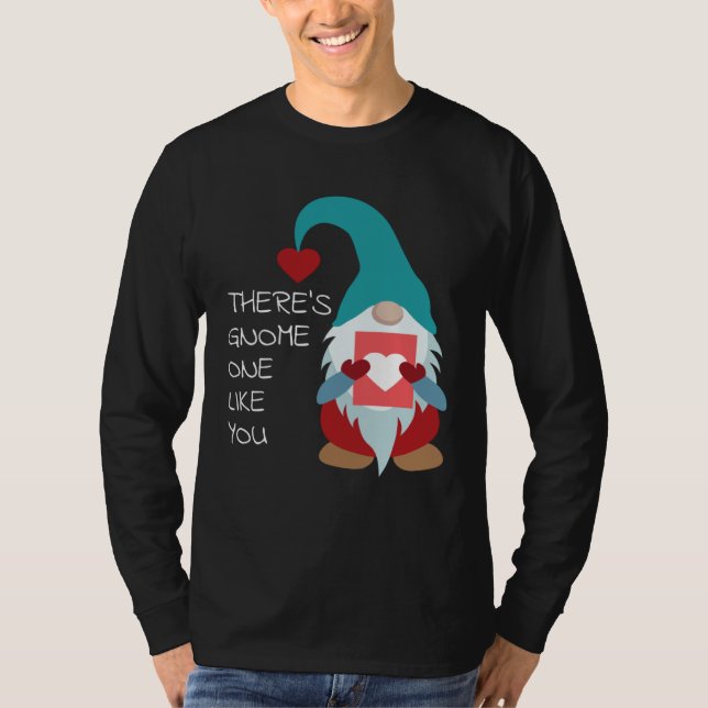 Camiseta There s Gnome One Like You Cute Valentine  Sarcast (Frente)