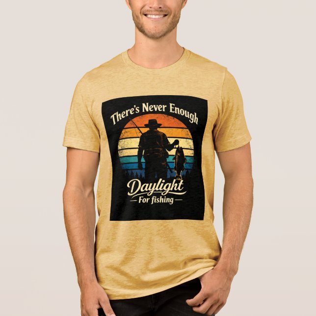 Camiseta There’s Never Enough Daylight For Fishing (Frente)