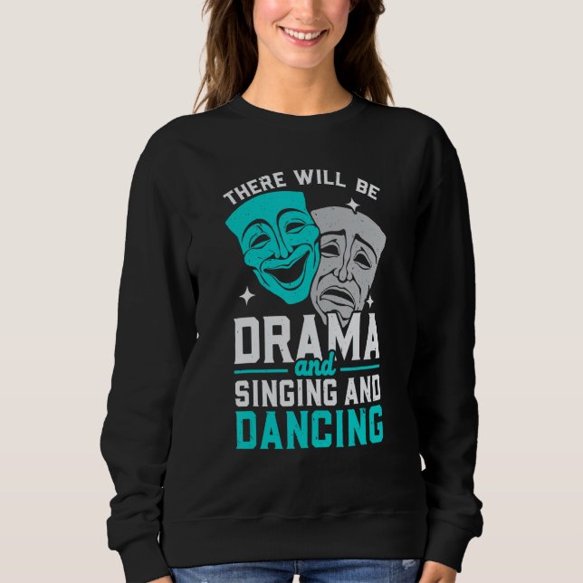 Camiseta There Will Be Drama And Singing And Dancing Musica (Frente)