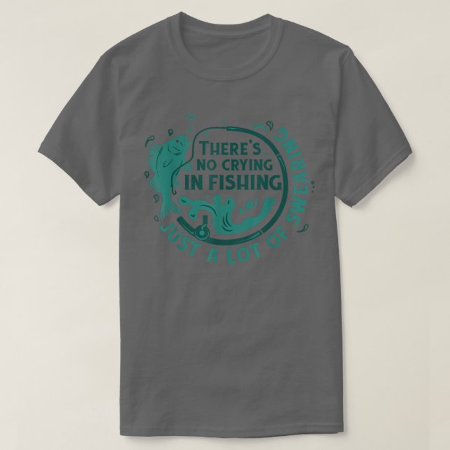 Camiseta Theres No Crying In Fishing (Frente do Design)