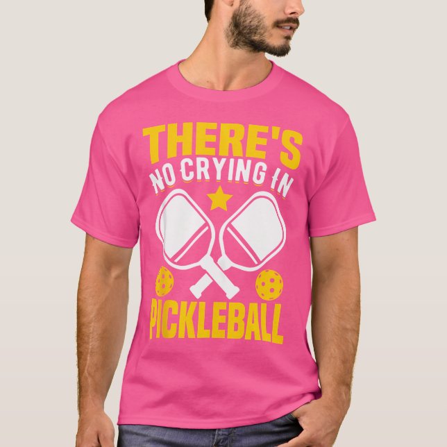 Camiseta There'S No Crying In Pickleball (Frente)