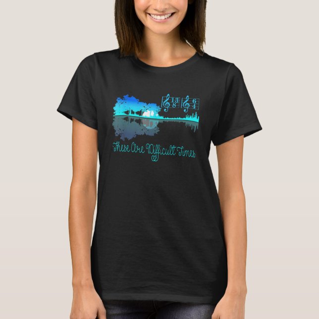 Camiseta These Are Difficult Times Guitar Lake Shadow Music (Frente)