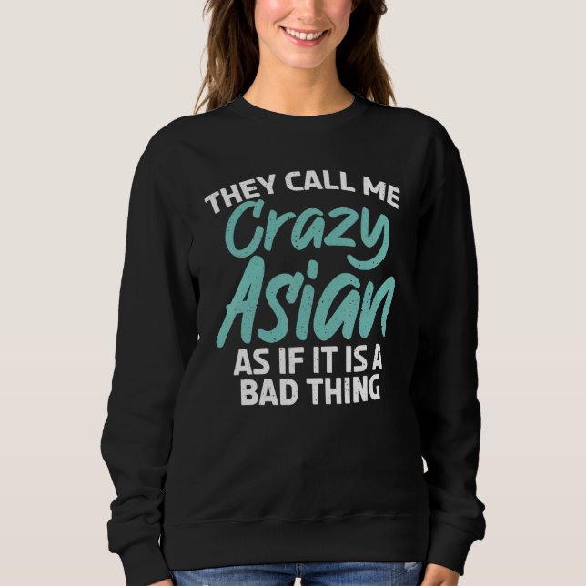 Camiseta They call me crazy Asian as if it is a bad Thing A (Frente)