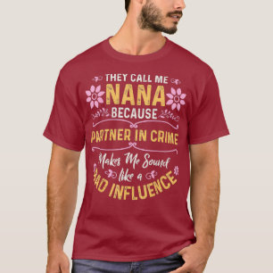 Camiseta They Call Me Nana Because Partner In Crime
