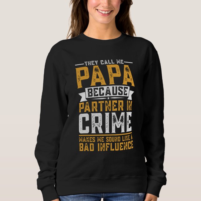 Camiseta They Call Me Papa Because Partner in Crime Dad Fat (Frente)