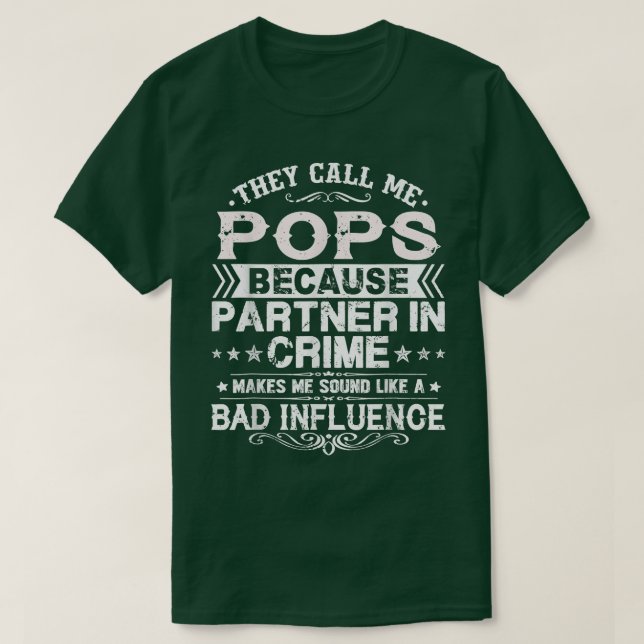 Camiseta They Call Me Pops Because Partner In Crime Fathers (Frente do Design)