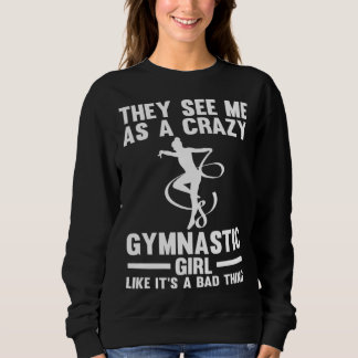 Camiseta They see me as a crazy Gymnastic Girl Gymnastics