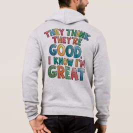 Camiseta They think they're good I know I'm great