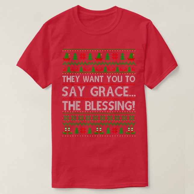 Camiseta They Want You To Say Grace The Blessing Merry Xmas (Frente do Design)