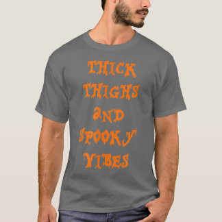 Camiseta Thick Thighs And Spooky Vibes Spooky Season Hallow