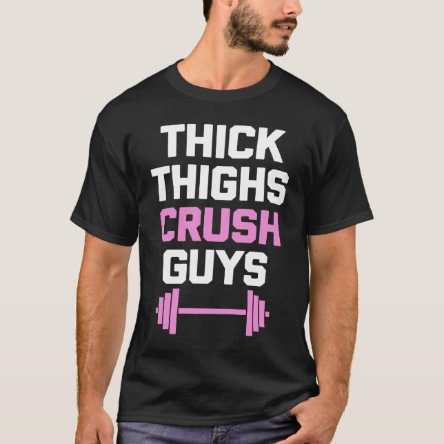 Camiseta Thick Thighs Crush Guys   Workout Women Girls Cool (Frente)