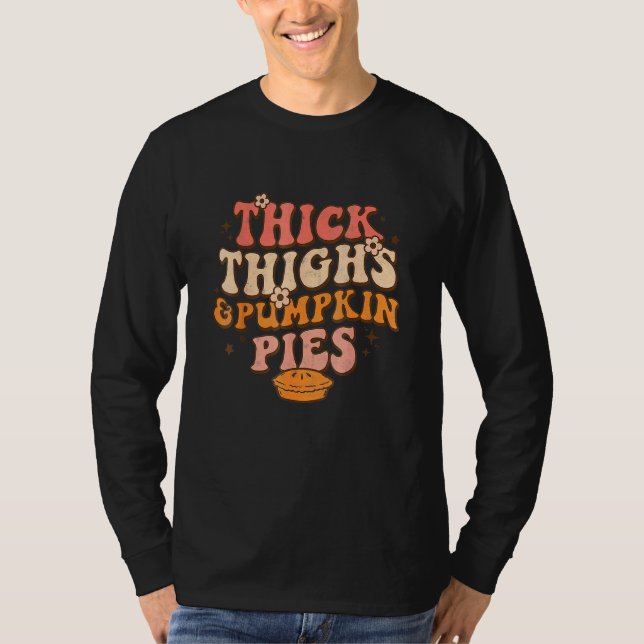 Camiseta Thick Thighs Pumpkin Pies Autumn Thanksgiving Groo (Frente)