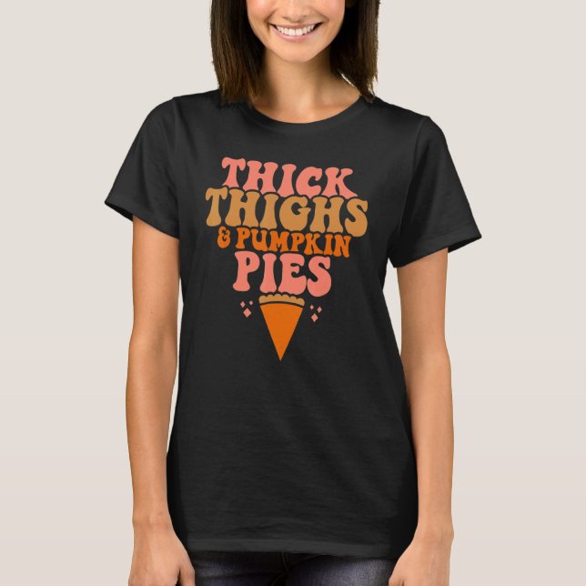 Camiseta Thick Thighs Pumpkin Pies  Thanksgiving Matching (Frente)