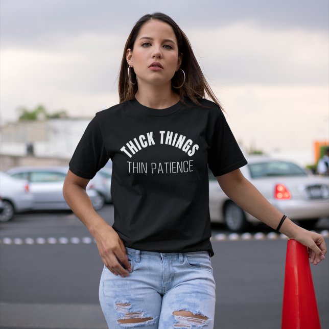 Camiseta Thick Thighs Thin Patience Funny Girl (Criador carregado)