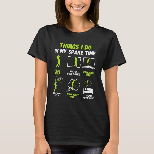 Camiseta Things I Do In My Spare Golf Player Funny Golfing  (Frente)