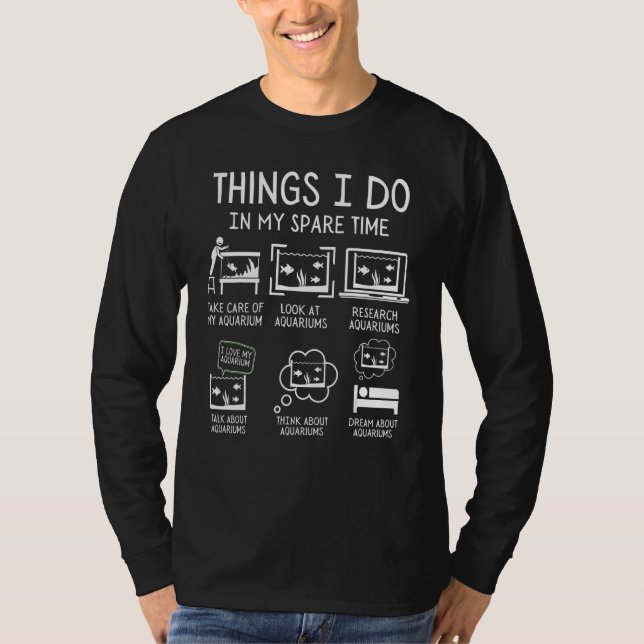Camiseta Things I Do In My Spare Time Aquarist Fish Tank Aq (Frente)