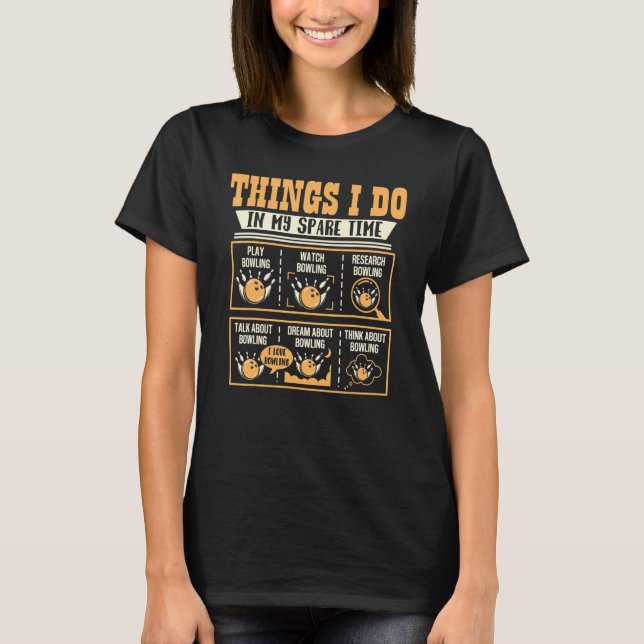 Camiseta Things I Do In My Spare Time Bowling Player Bowler (Frente)