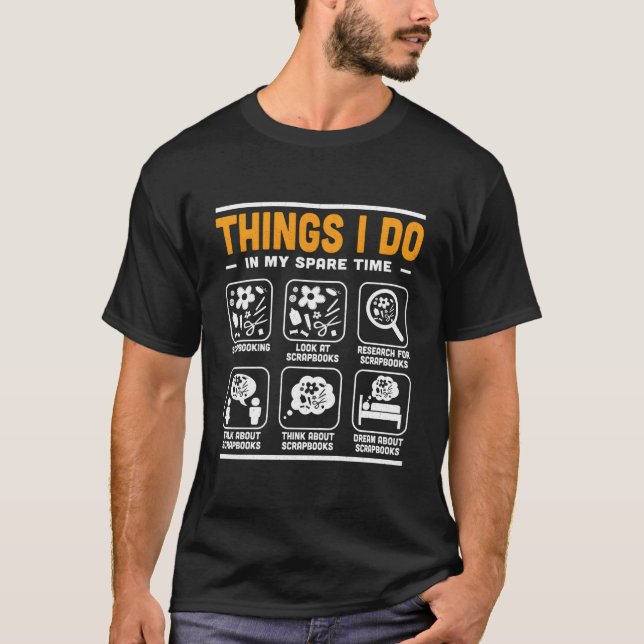 Camiseta Things I Do In My Spare Time Crafter Scrapbooking (Frente)