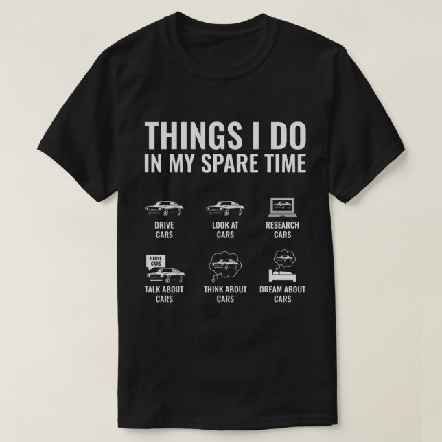 Camiseta Things I Do In My Spare Time Funny Car Enthusiast  (Frente do Design)