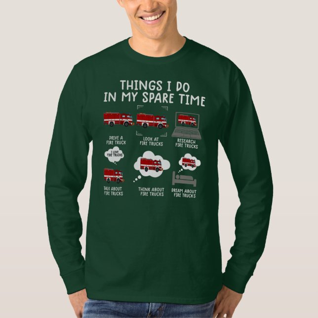 Camiseta Things I Do In My Spare Time Funny Fire Truck (Frente)