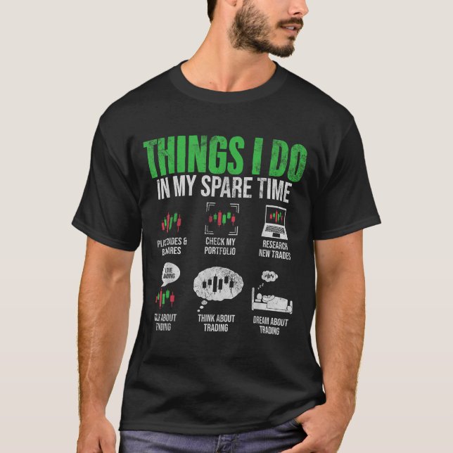 Camiseta Things I Do In My Spare Time Funny Trading Stock I (Frente)