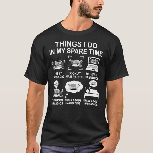 Camiseta Things I Do In My Spare Time Ham Radio Funny Opera (Frente)