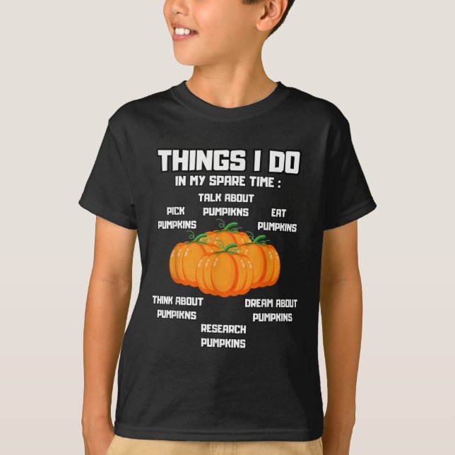 Camiseta Things I Do In My Spare Time Pumpkin _ Pumpkins Fu (Frente)