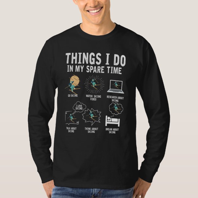 Camiseta Things I Do In My Spare Time Skiing Skier  Ski (Frente)