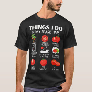 Camiseta Things I Do In My Spare Time Tomatoes Tomato For P